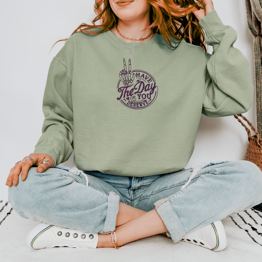 ✌🏼 Snarky Vibes : 'Have the day our deserve" Statement Sweater